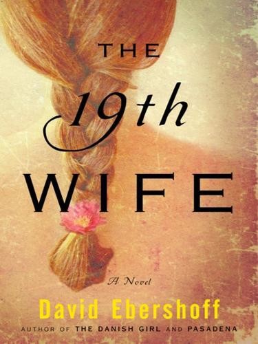 The 19th Wife by David Ebershoff