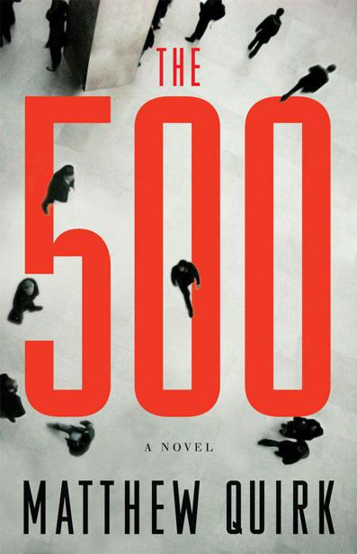 The 500: A Novel by Quirk, Matthew