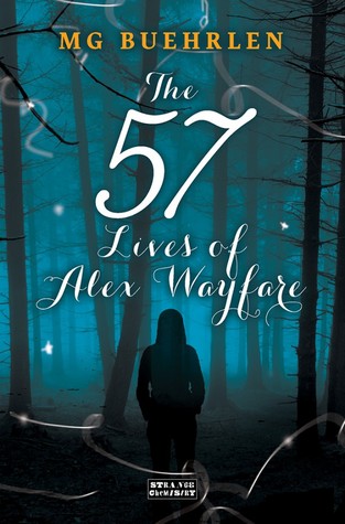 The 57 Lives of Alex Wayfare (2014) by M.G. Buehrlen