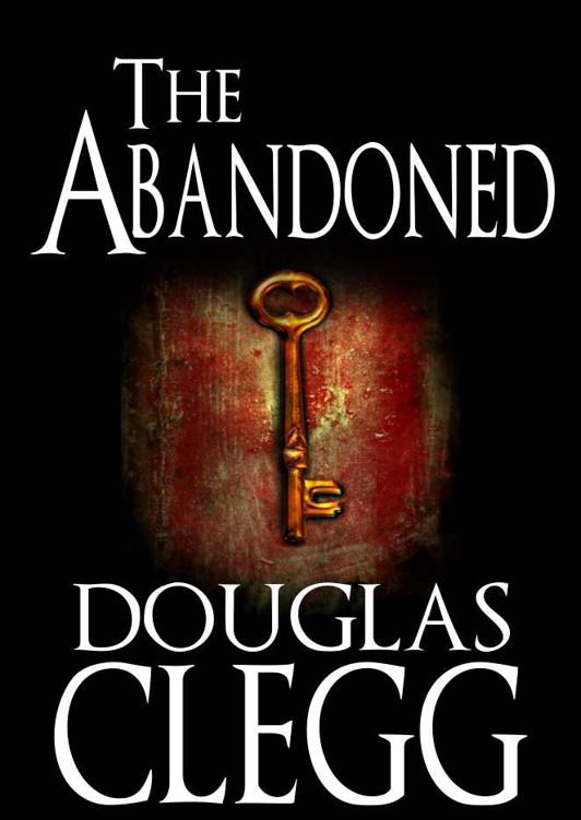 The Abandoned - A Horror Novel (Horror, Thriller, Supernatural) (The Harrow Haunting Series) by Douglas Clegg