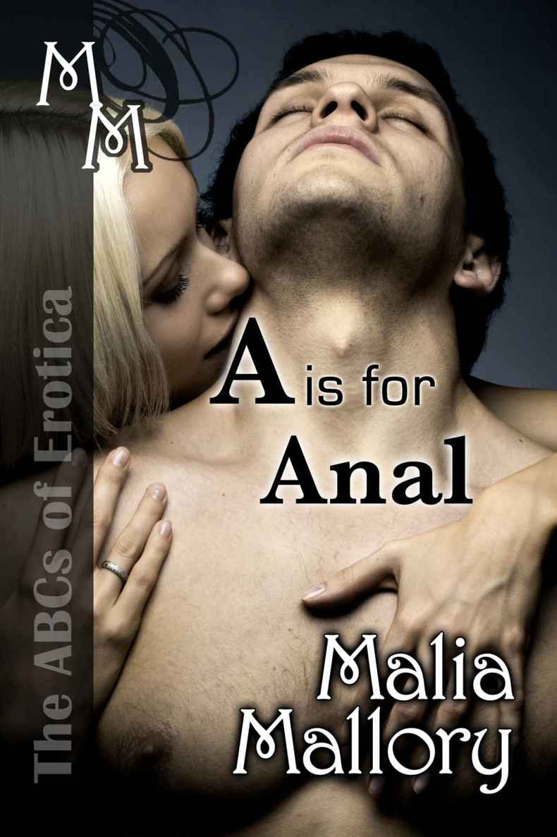 The ABCs of Erotica - A is for Anal by Mallory, Malia