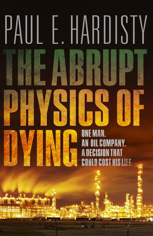 The Abrupt Physics of Dying (2014) by Paul E. Hardisty