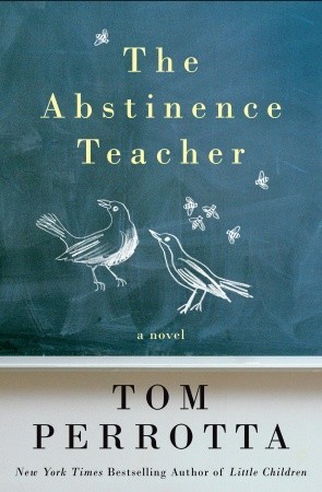 The Abstinence Teacher (2007) by Tom Perrotta