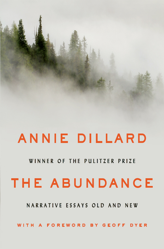 The Abundance (2016) by Annie Dillard