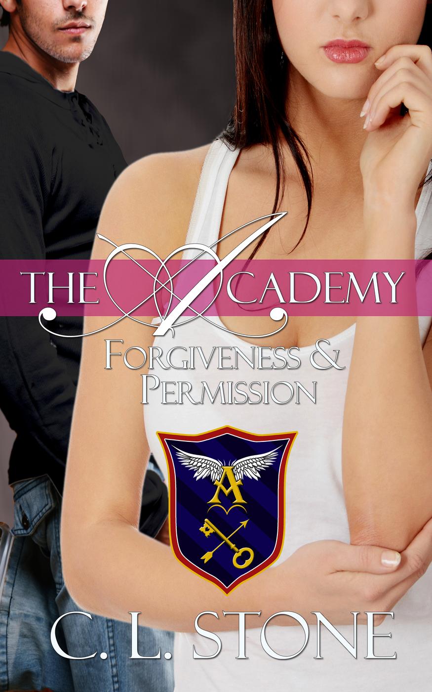 The Academy - Forgiveness and Permission (Year One, Book Four) (2013) by C. L. Stone