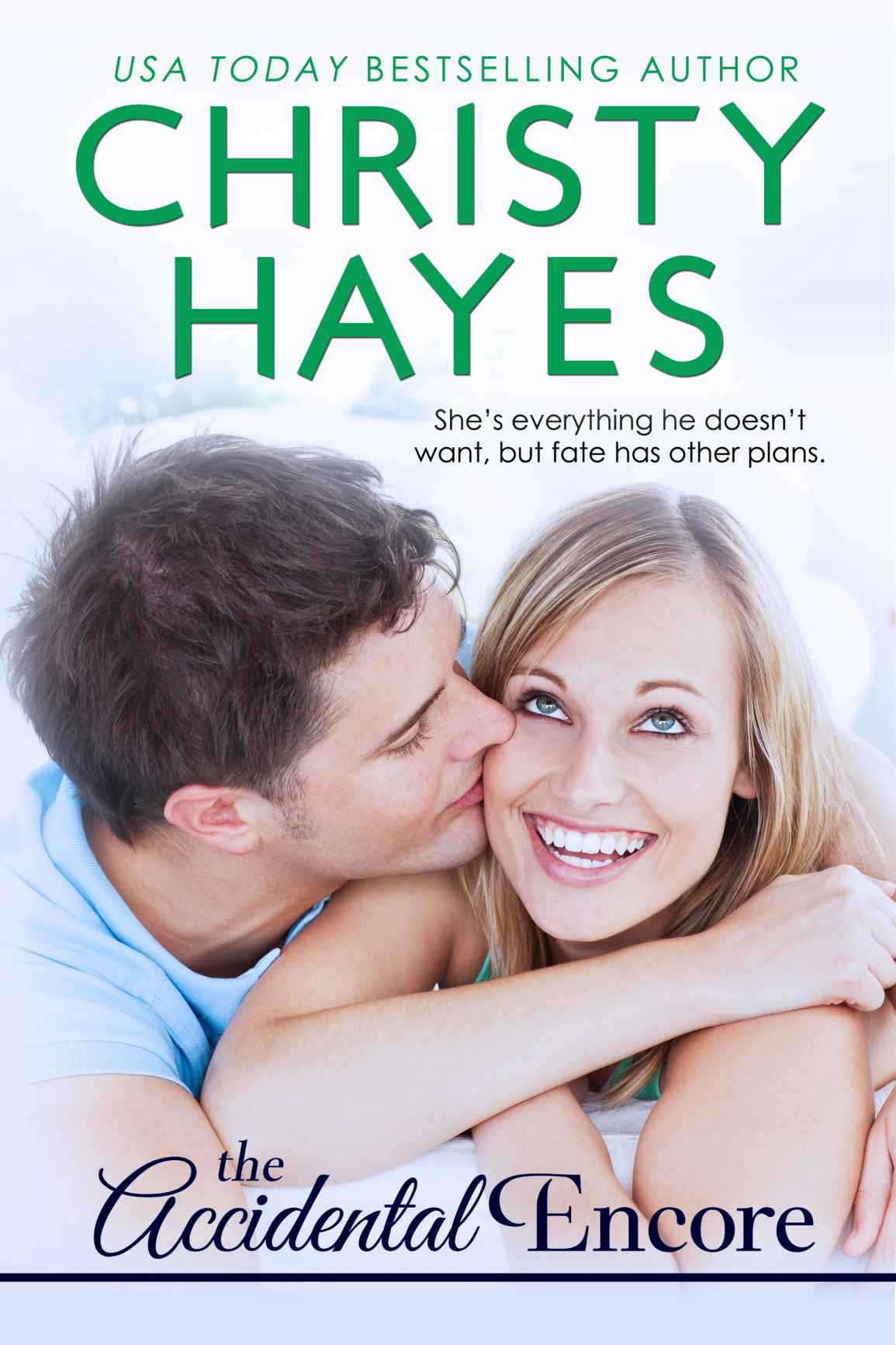 The Accidental Encore by Hayes, Christy