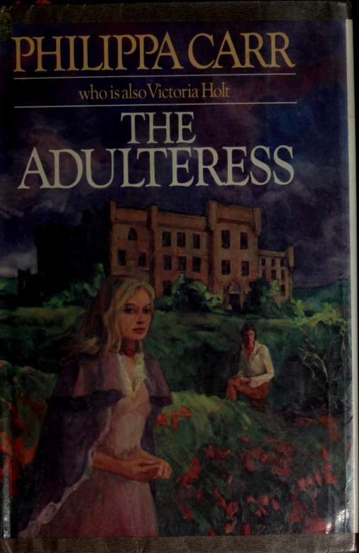 The adulteress (1982) by Carr, Philippa, 1906-