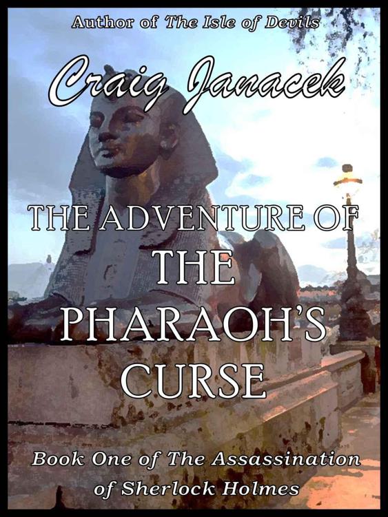 The Adventure of the Pharaoh's Curse (The Assassination of Sherlock Holmes Book 1)