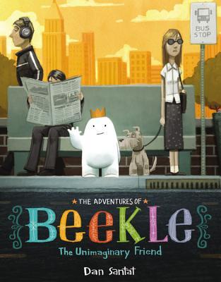 The Adventures of Beekle: The Unimaginary Friend (2014) by Dan Santat