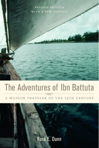 The Adventures of Ibn Battuta: A Muslim Traveler of the Fourteenth Century