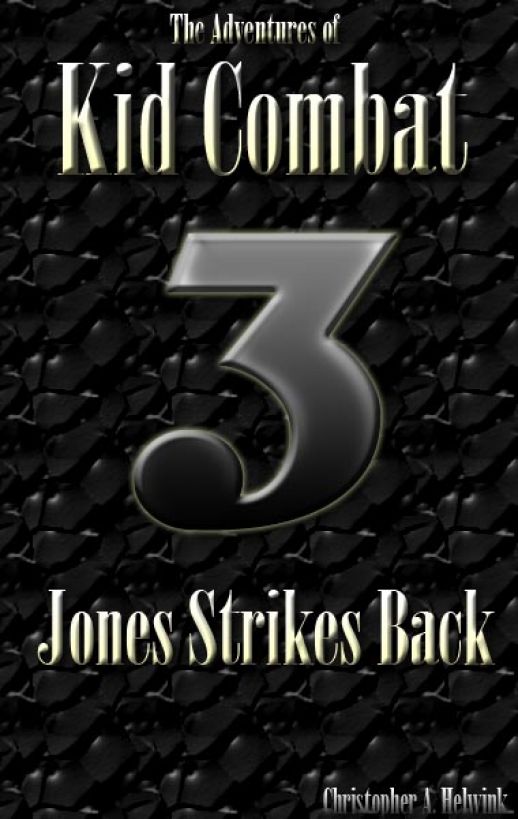 The Adventures of Kid Combat 3: Jones Strikes Back by Christopher Helwink