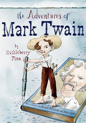 The Adventures of Mark Twain by Huckleberry Finn (2011) by Robert Burleigh