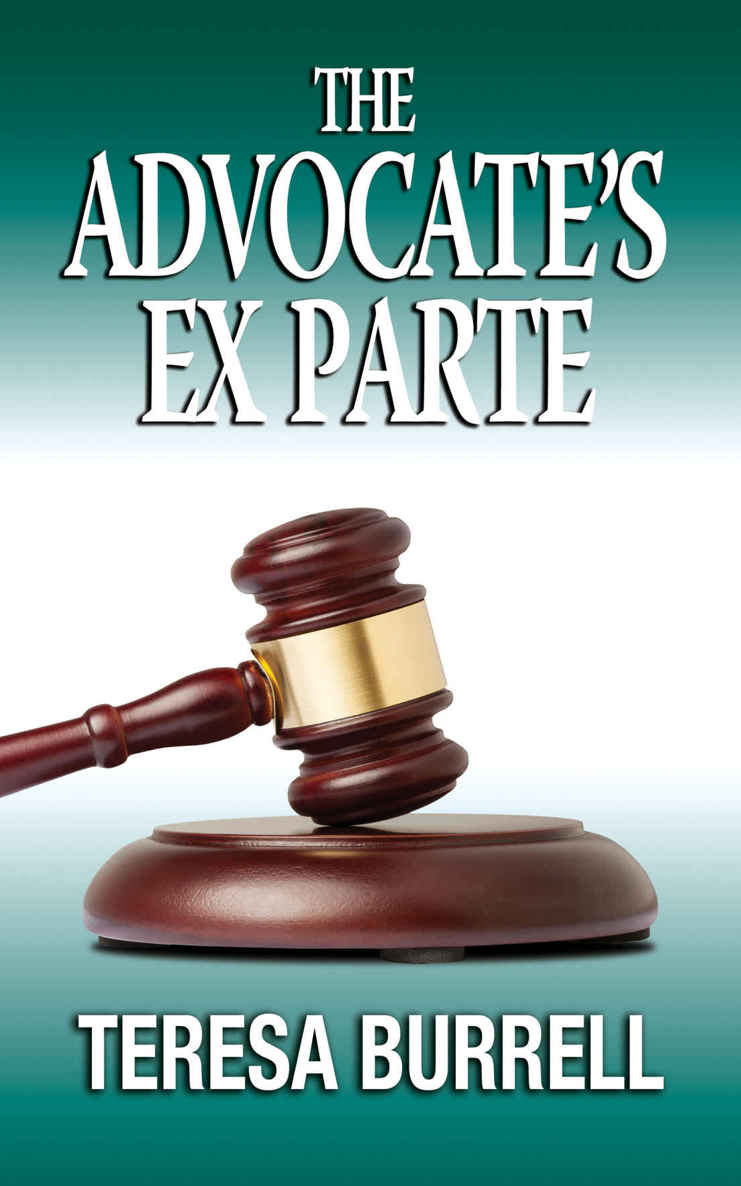 The Advocate's Ex Parte (The Advocate Series Book 5) by Burrell, Teresa