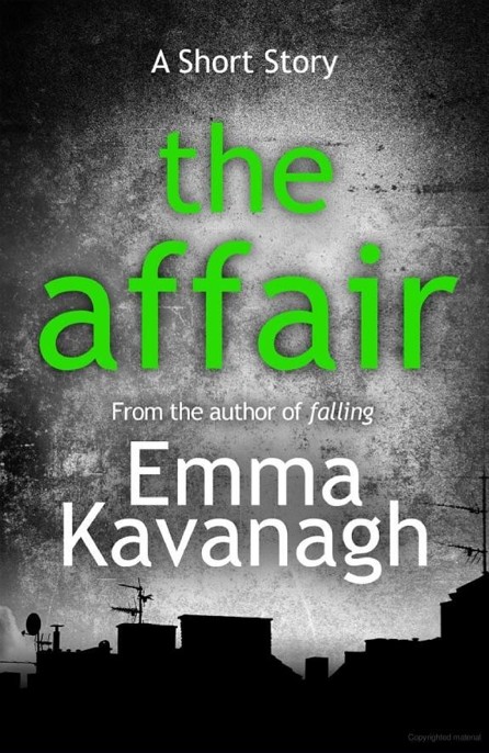 The Affair by Emma Kavanagh