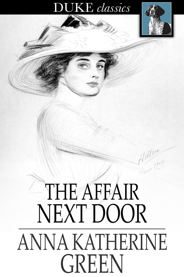 The Affair Next Door by Anna Katherine Green