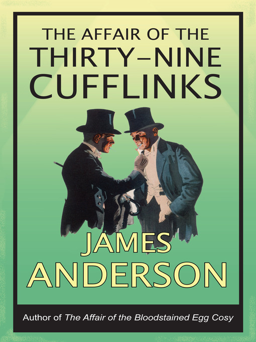 The Affair of the Thirty-Nine Cufflinks by James Anderson