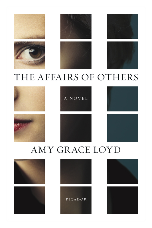 The Affairs of Others: A Novel by Amy Grace Loyd