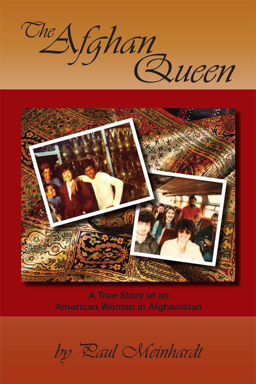 The Afghan Queen: A True Story of an American Woman in Afghanistan