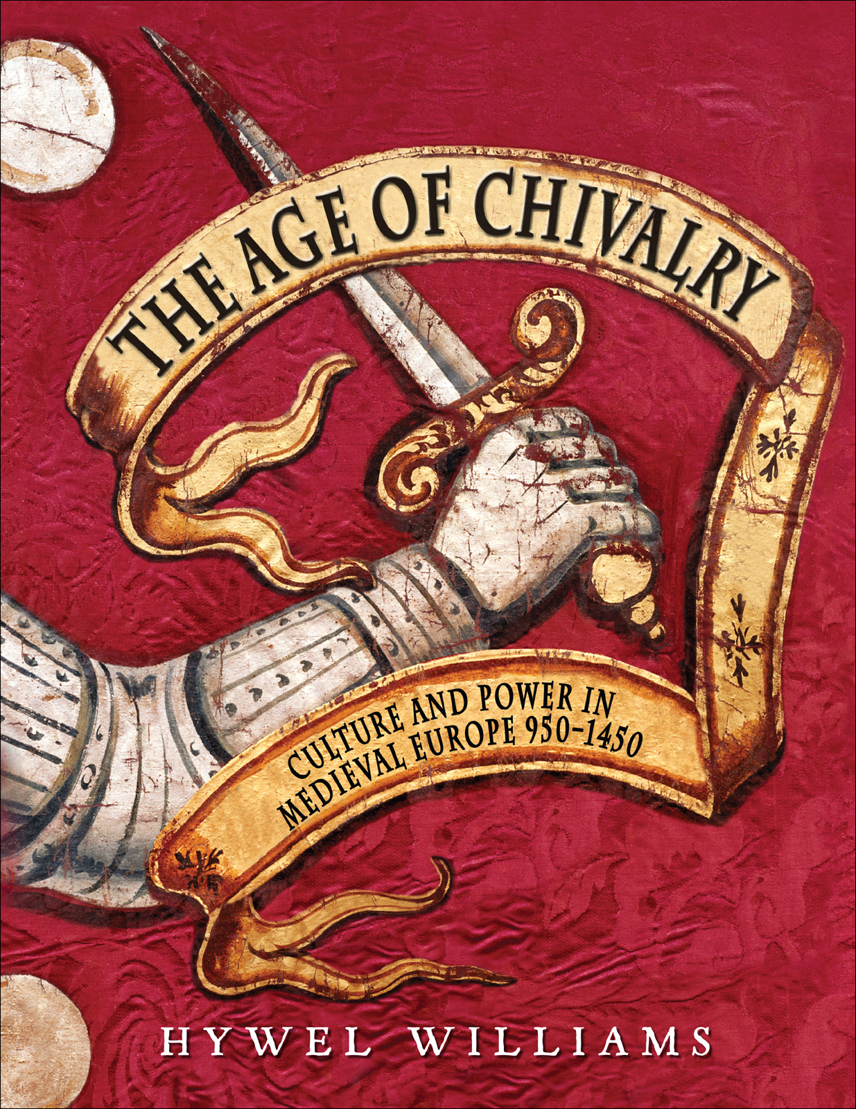 The Age of Chivalry (2013) by Hywel Williams