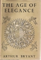 The Age of Elegance by Arthur Bryant