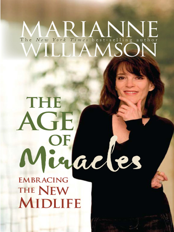 The Age of Miracles (2009) by Marianne Williamson