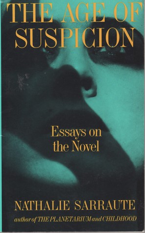 The Age of Suspicion: Essays on the Novel (1990) by Nathalie Sarraute