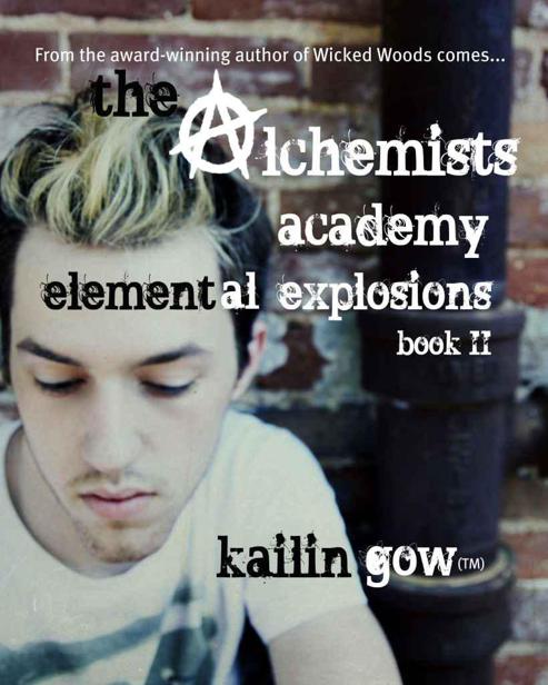 The Alchemists Academy Book 2: Elemental Explosions by Gow, Kailin