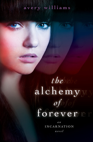 The Alchemy of Forever (2012) by Avery Williams