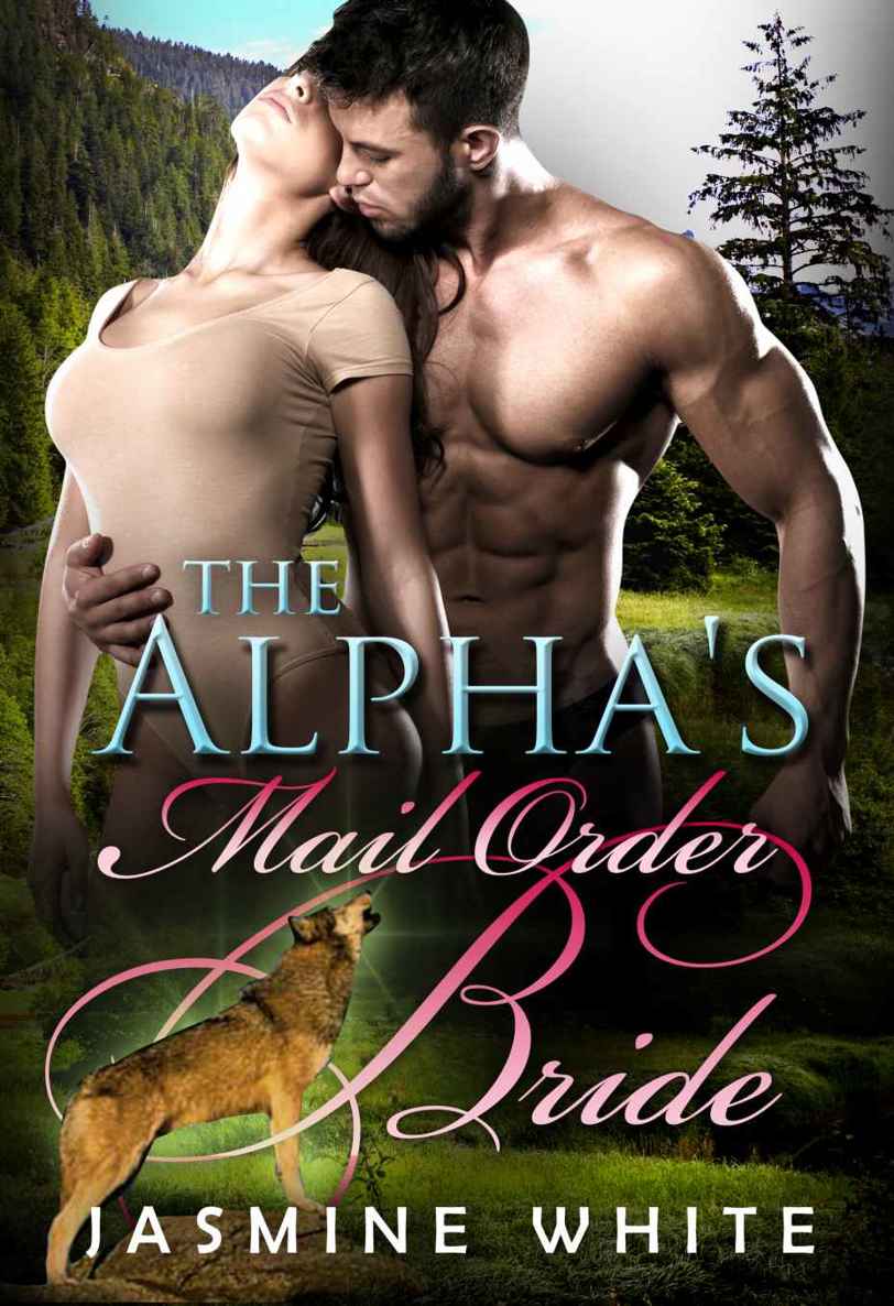 The Alpha's Mail Order Bride by Jasmine White