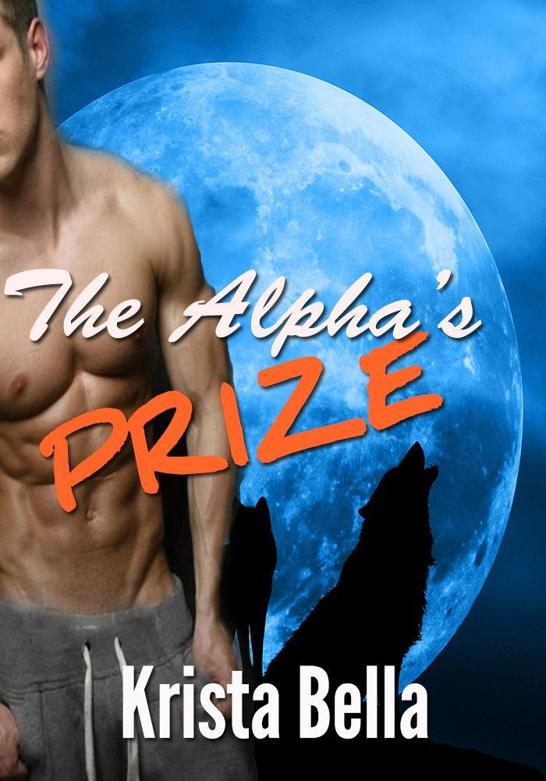 The Alpha's Prize by Krista Bella