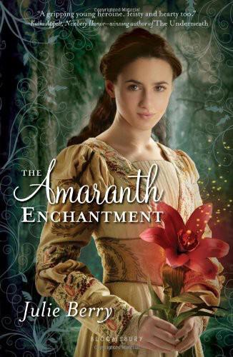 The Amaranth Enchantment by Julie Berry