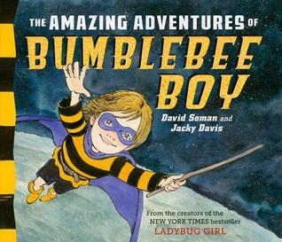 The Amazing Adventures of Bumblebee Boy (2011) by David Soman