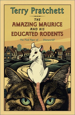 The Amazing Maurice and His Educated Rodents (2001) by Terry Pratchett