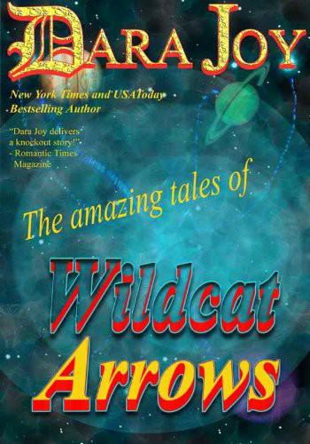 The Amazing Tales of Wildcat Arrows by Joy, Dara