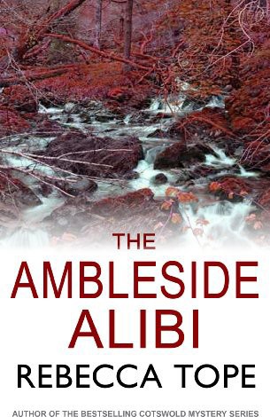 The Ambleside Alibi: 2 by Rebecca Tope