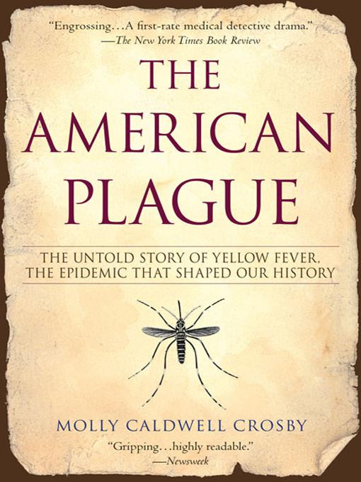 The American Plague: The Untold Story of Yellow Fever, The Epidemic That Shaped Our Nation (2014)