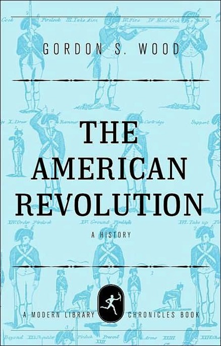 The American Revolution: A History by Gordon S. Wood