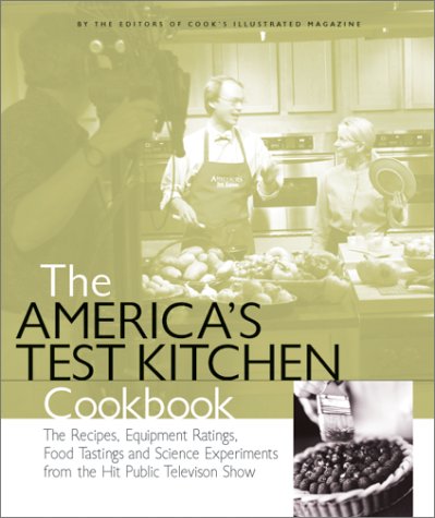 The America's Test Kitchen Cookbook (2001) by Cook's Illustrated Magazine