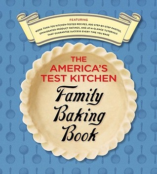 The America's Test Kitchen Family Baking Book (2008) by America's Test Kitchen