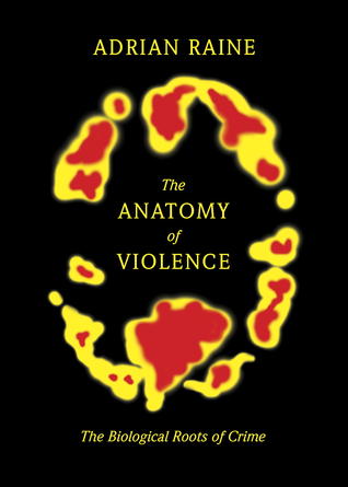 The Anatomy of Violence: The Biological Roots of Crime (2013)