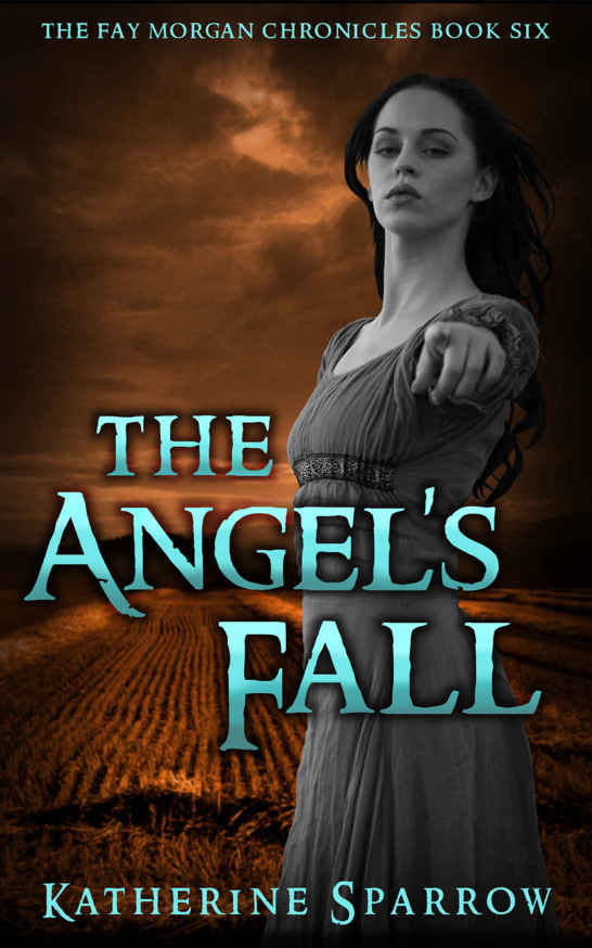 The Angel's Fall (The Fay Morgan Chronicles Book 6) by Sparrow, Katherine