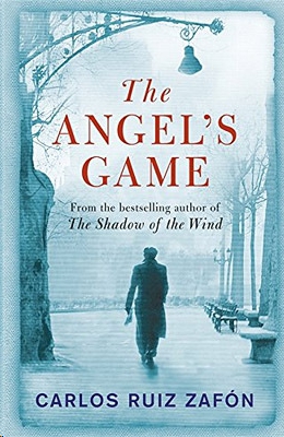 The Angel's Game by Carlos Ruiz Zafon