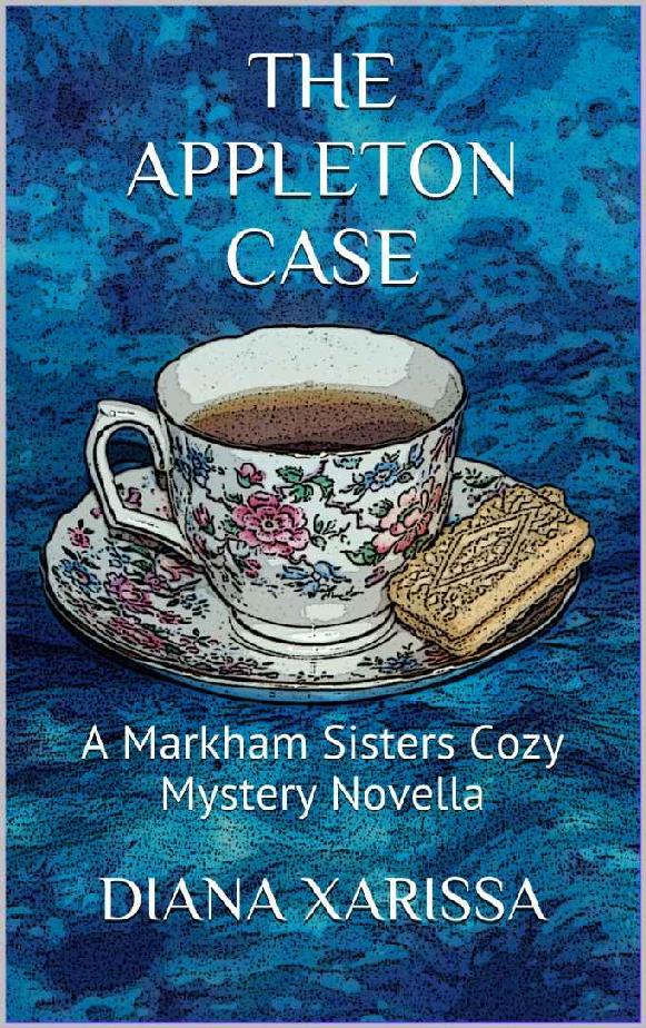 The Appleton Case (A Markham Sisters Cozy Mystery Novella Book 1) by Diana Xarissa