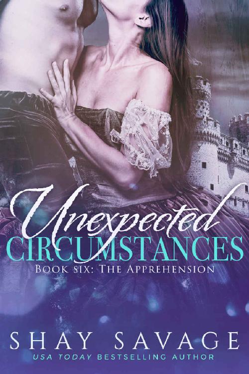 The Apprehension: Unexpected Circumstances Book 6 by Shay Savage