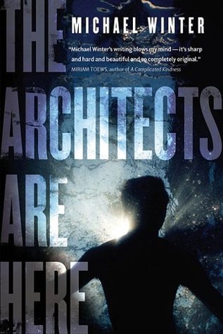 The Architects Are Here (2007) by Michael  Winter