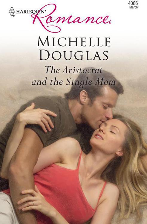 The Aristocrat and the Single Mom by Michelle Douglas