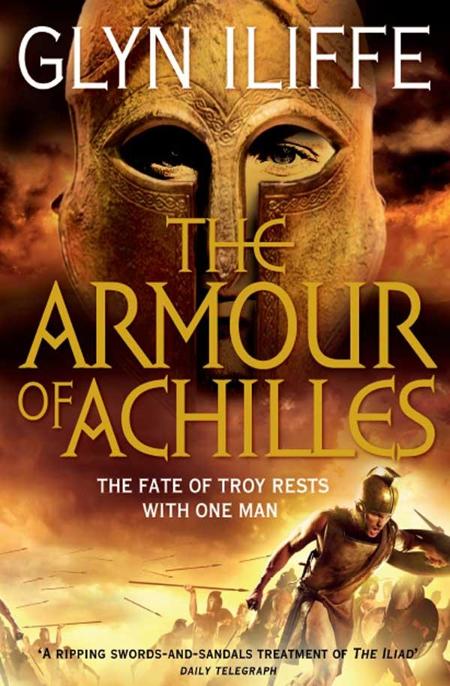 The Armour of Achilles by Glyn Iliffe