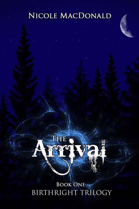 The Arrival (Birthright Trilogy #1) by Nicole MacDonald