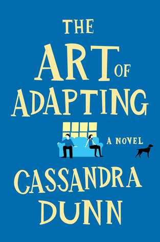 The Art of Adapting: A Novel (2014) by Cassandra Dunn