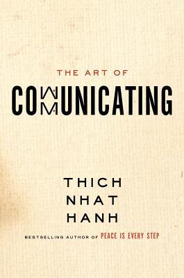 The Art of Communicating (2013) by Thích Nhất Hạnh